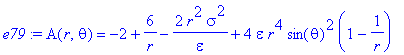 e79 := A(r,theta) = -2+6/r-2*r^2/epsilon*sigma^2+4*epsilon*r^4*sin(theta)^2*(1-1/r)