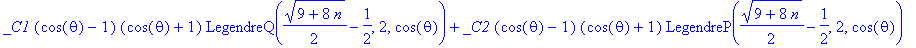 Upsilon(theta) = _C1*(cos(theta)-1)*(cos(theta)+1)*LegendreQ(1/2*(9+8*n)^(1/2)-1/2,2,cos(theta))+_C2*(cos(theta)-1)*(cos(theta)+1)*LegendreP(1/2*(9+8*n)^(1/2)-1/2,2,cos(theta))