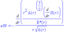 e89 := -Diff(r^2*Delta(r)^(3/2)*Diff(Xi(r),r)/`B*`(r),r)/r/Delta(r)^(1/2)