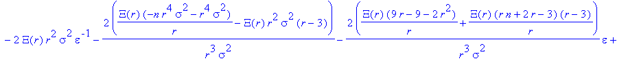 series((-2*Xi(r)*r^2*sigma^2)*epsilon^(-1)+(-2*(Xi(r)/r*(-n*r^4*sigma^2-r^4*sigma^2)-Xi(r)*r^2*sigma^2*(r-3))/r^3/sigma^2)+(-2*(Xi(r)/r*(9*r-9-2*r^2)+Xi(r)/r*(r*n+2*r-3)*(r-3))/r^3/sigma^2)*epsilon+2*X...