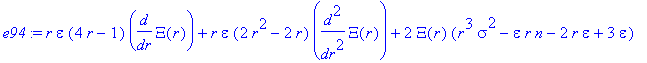 e94 := r*epsilon*(4*r-1)*diff(Xi(r),r)+r*epsilon*(2*r^2-2*r)*diff(Xi(r),`$`(r,2))+2*Xi(r)*(r^3*sigma^2-epsilon*r*n-2*r*epsilon+3*epsilon)