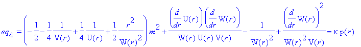 eq[4] := (-1/2-1/4*1/V(r)+1/4*1/U(r)+1/2*1/W(r)^2*r^2)*m^2+1/W(r)/U(r)/V(r)*diff(U(r),r)*diff(W(r),r)-1/(W(r)^2)+1/W(r)^2/V(r)*diff(W(r),r)^2 = kappa*p(r)
