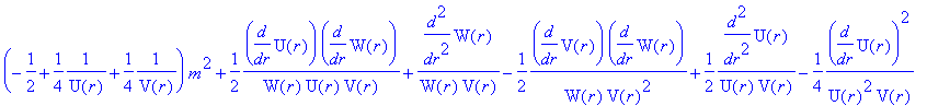(-1/2+1/4*1/U(r)+1/4*1/V(r))*m^2+1/2*1/W(r)/U(r)/V(r)*diff(U(r),r)*diff(W(r),r)+1/W(r)/V(r)*diff(W(r),`$`(r,2))-1/2*1/W(r)/V(r)^2*diff(V(r),r)*diff(W(r),r)+1/2*1/U(r)/V(r)*diff(U(r),`$`(r,2))-1/4*1/U(r...