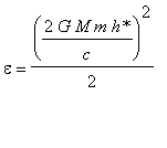 epsilon = (2*G*M*m/c*`h*`)^2/2