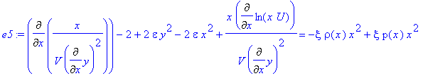 e5 := Diff(x/V/Diff(y,x)^2,x)-2+2*epsilon*y^2-2*epsilon*x^2+x/V/Diff(y,x)^2*Diff(ln(x*U),x) = -xi*rho(x)*x^2+xi*p(x)*x^2