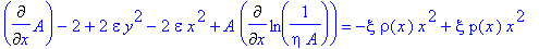 Diff(A,x)-2+2*epsilon*y^2-2*epsilon*x^2+A*Diff(ln(1/(eta*A)),x) = -xi*rho(x)*x^2+xi*p(x)*x^2