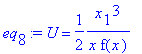 eq[8] := U = 1/2*1/x*x[1]^3/f(x)