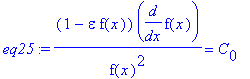 eq25 := (1-epsilon*f(x))*diff(f(x),x)/f(x)^2 = C[0]