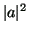 $ \vert a\vert^{2} $