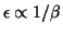 $ \epsilon \propto 1/\beta $