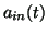 $ a_{in}(t)$