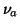 $ \nu _{a} $