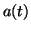 $ a(t) $