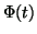 $ \Phi(t)$