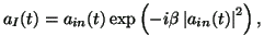 $\displaystyle a_{I}(t)=a_{in}(t)\exp