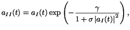 $\displaystyle a_{II}(t)=a_{I}(t)\exp \left( {-\frac{\gamma
