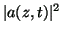 $ \vert a(z,t)\vert^2$