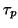 $ \tau_p$