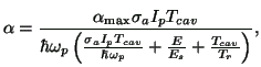$\displaystyle \alpha = \frac{{\alpha _{\max } \sigma _a I_p T_{cav} }} {{\hbar
