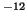 $ ^{-12}$