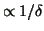 $ \propto 1/\delta$