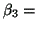 $ \beta_3=$
