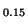 $ _{0.15}$