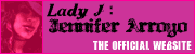 Lady J:Jennifer Arroyo Official Site