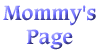 Visit my Mommy's Page!