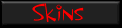 Skins