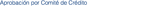 Aprobación por Comité de Crédito
