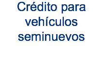 Crédito para vehículos seminuevos 