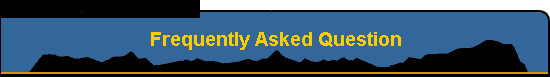 Frequently Asked Question