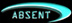 Absent