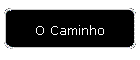 O Caminho