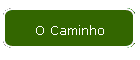 O Caminho