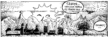 Gladys... oraindik hemen lan handia dugu... Badakit!...