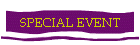 SPECIAL EVENT
