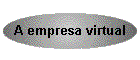 A empresa virtual