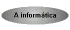 A inform�tica