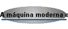 A m�quina moderna e o seu controle