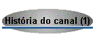 Hist�ria do canal (1)