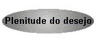 Plenitude do desejo