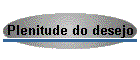 Plenitude do desejo