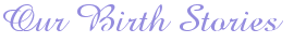 Read Our Little Peoples Birth Stories