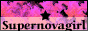 Super Nova Girl- a clique for all those hip chicks out there!