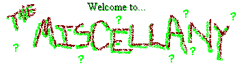WELCOME TO THE MISCELLANY