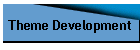 Theme Development