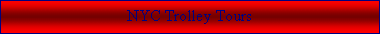 Text Box: NYC Trolley Tours