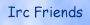 IRC friends hosting